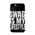 SWAG IS MY LIFESTYLE Phone Case