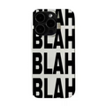 ‘Blah Blah Blah’ Phone Case